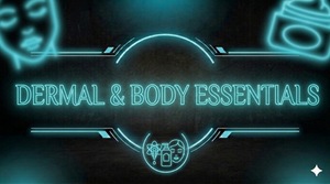 Dermal & Body Essentials